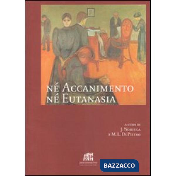 Nè accanimento nè eutanasia