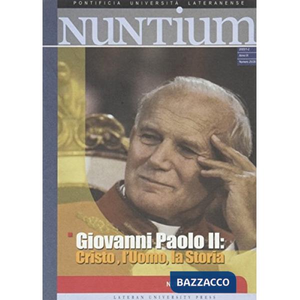 Nuntium (2005) vol. 1-2. Giovanni Paolo II: Cristo, l'uomo, la storia