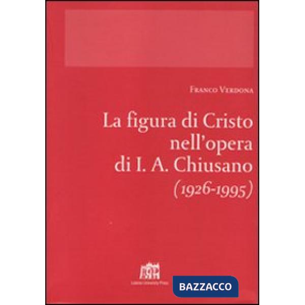 Figura di Cristo nell'opera di I.A. Chiusano (1926-1995) (La)