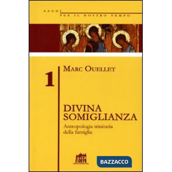 Divina somiglianza. Antropologia trinitaria della famiglia