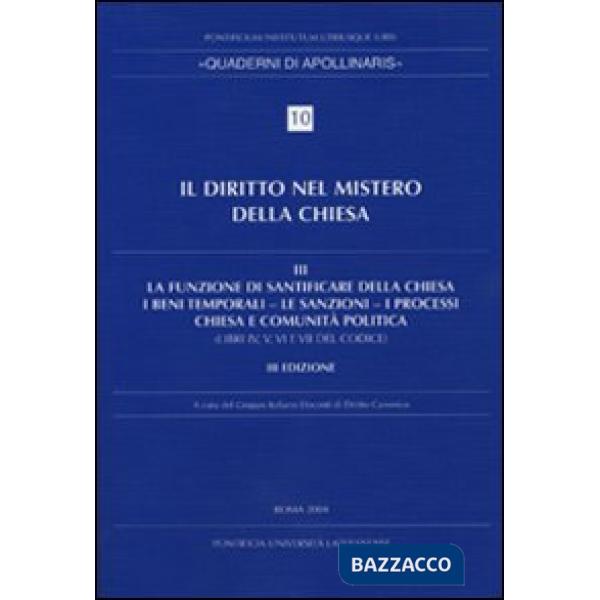 Diritto nel mistero della Chiesa. Vol. 3: La funzione di santificare della Chiesa - I beni temporali - Le sanzioni - I processi 