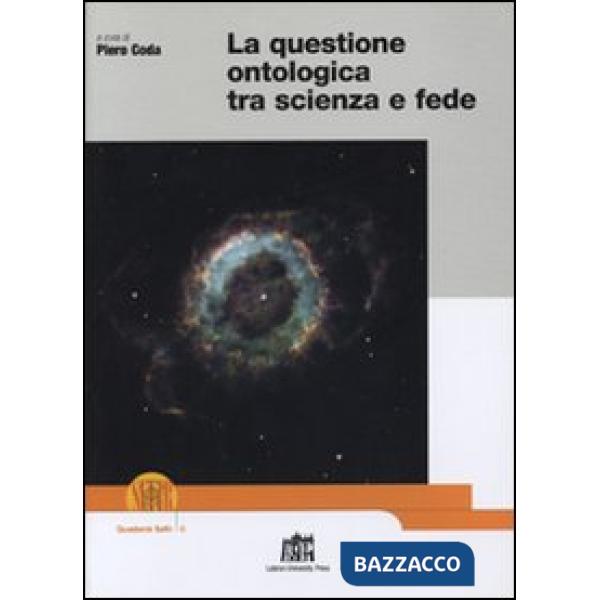Questione ontologica tra scienza e fede (La)