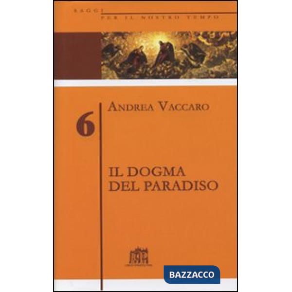 Dogma del Paradiso. Antefatti differenze semantiche sinistre interpretazioni (Il). Vol. 6