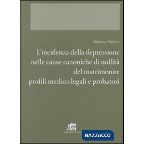 Incidenza della depressione nelle cause canoniche di nullità del matrimonio. Profili medico-legali e probatori (L')