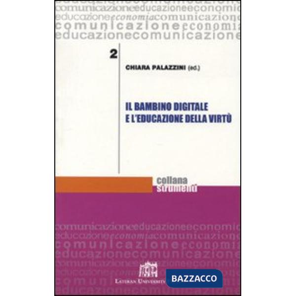 Bambino digitale e l'educazione della virtù (Il)