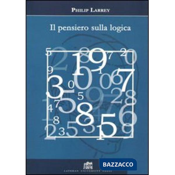Pensiero sulla logica. Orientamenti recenti di filosofia della logica in ambito analitico (Il)