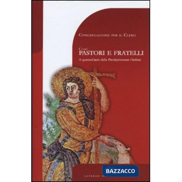 Come pastori e fratelli. A quarant'anni dalla Presbyterorum ordinis