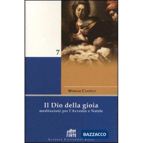 Dio della gioia. Meditazioni per l'Avvento e Natale (Il)