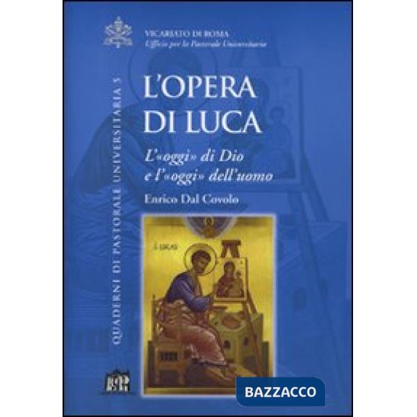 Opera di Luca. L'oggi di Dio e l'oggi dell'uomo (L')