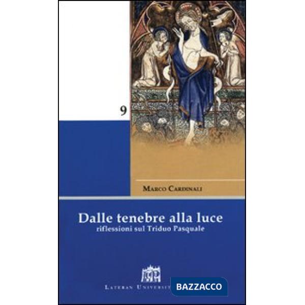 Dalle tenebre alla luce. Riflessioni sul triduo pasquale