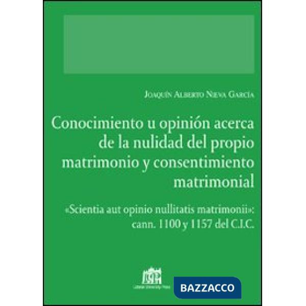 Conocimiento u opinión acerca de la nulidad del proprio matrimonio y consentimiento matrimonial