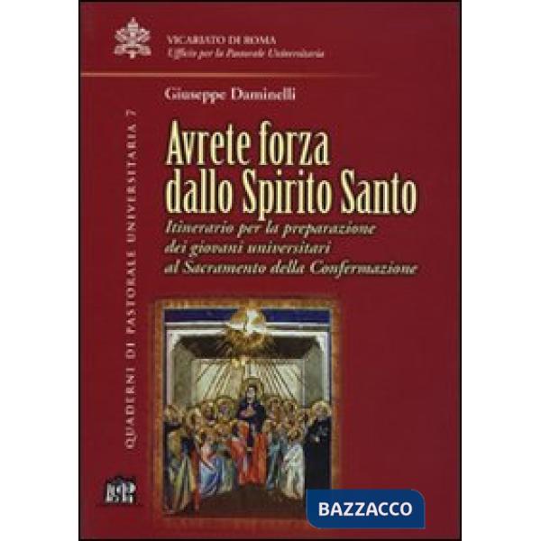 Avrete forza dallo Spirito Santo. Itinerario per la preparazione dei giovani universitari al sacramento della confermazione
