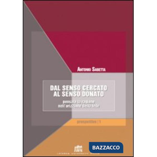 Dal senso cercato al senso donato. Pensare la ragione nell'orizzonte della fede