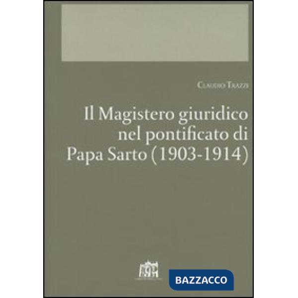 Magistero giuridico nel pontificato di papa Sarto (1903-1914) (Il)