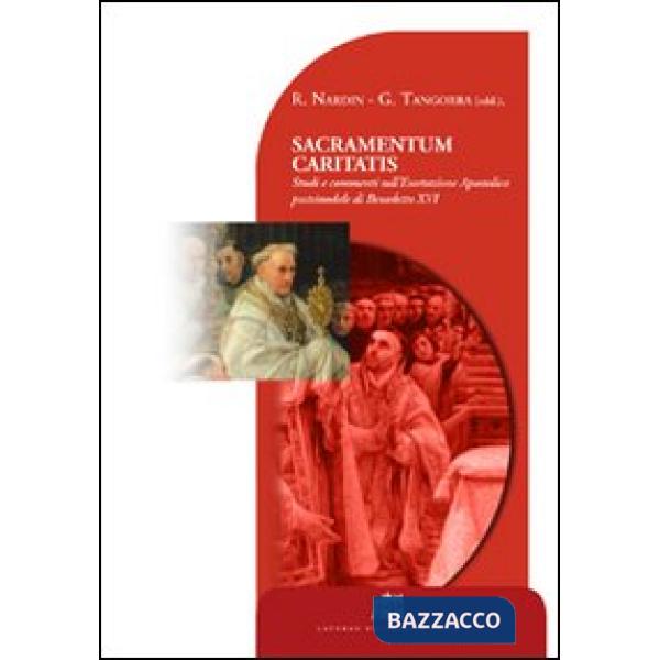 Sacramentum caritatis. Studi e commenti sull'esortazione apostolica postsinodale di Benedetto XVI