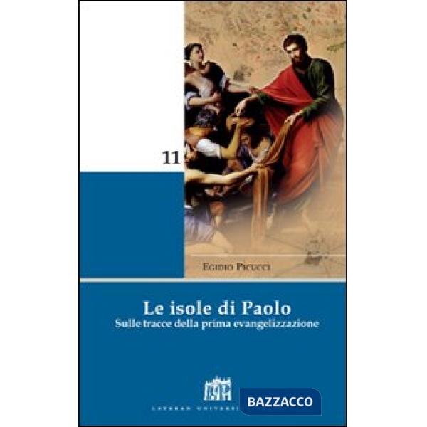 Isole di Paolo. Sulle tracce della prima evangelizzazione (Le)