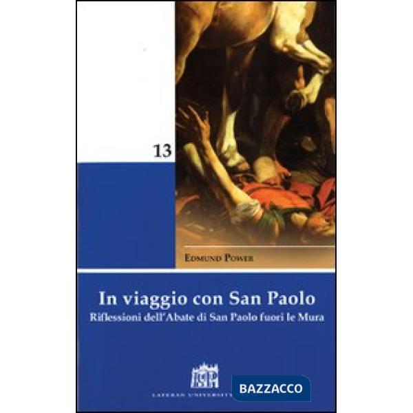 In viaggio con San Paolo. Riflessioni dell'abate di San Paolo fuori le mura
