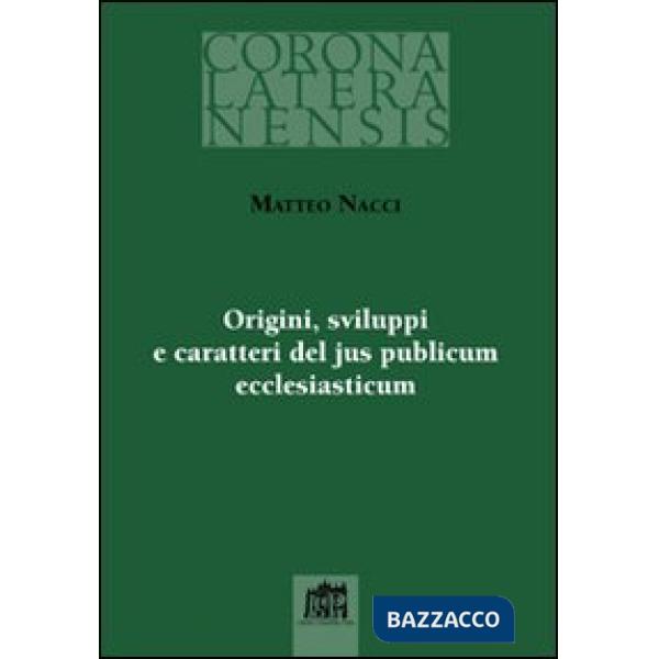 Origini sviluppi e caratteri del jus publicum ecclesiasticum