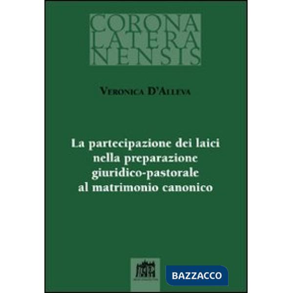 Partecipazione dei laici nella preparazione giuridico-pastorale al matrimonio canonico (La)