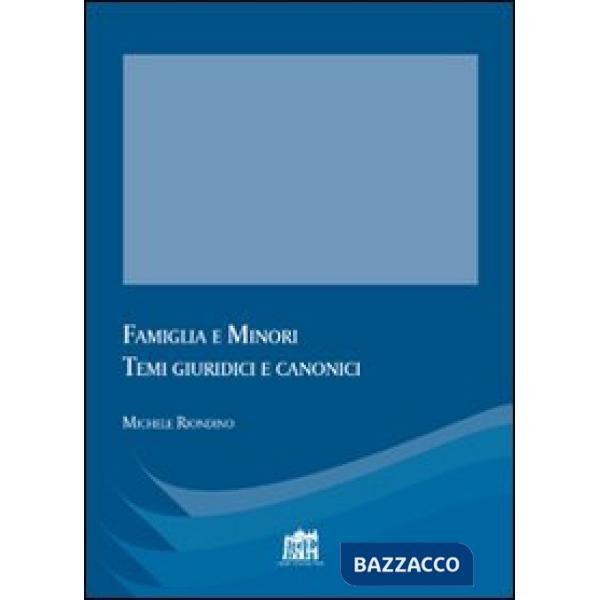 Famiglia e minori. Temi giuridici e canonici