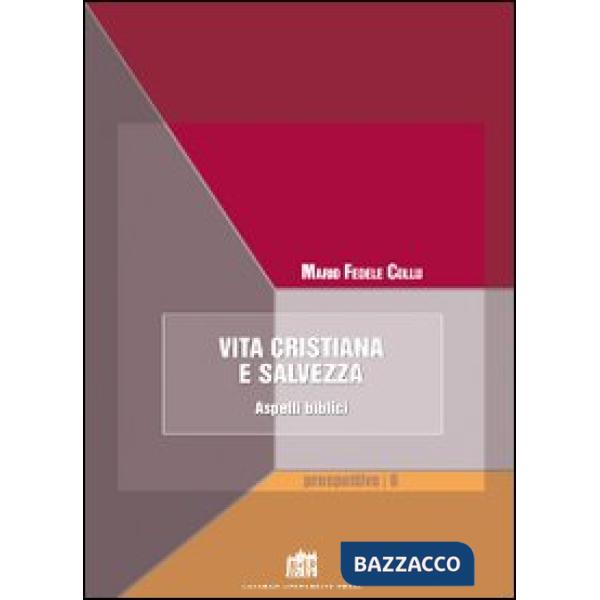 Vita cristiana e salvezza. Aspetti biblici