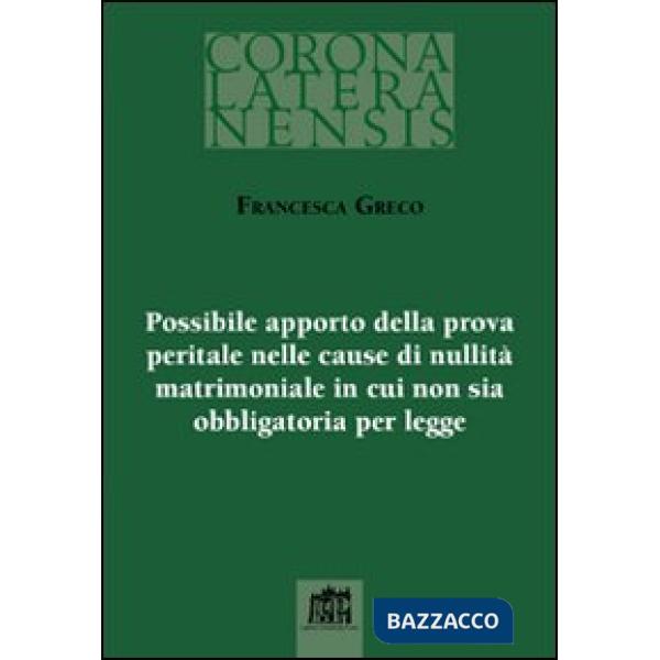 Possibile apporto della prova peritale nelle cause di nullità matrimoniale in cui non sia obbligatoria per legge