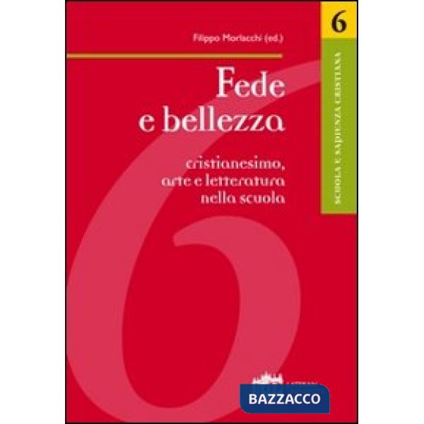 Fede e bellezza. Cristianesimo, arte e letteratura nella scuola