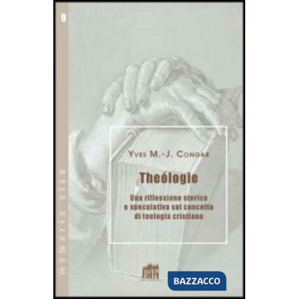 Teologia. Una riflessione storica e speculativa sul concetto di teologia cristiana