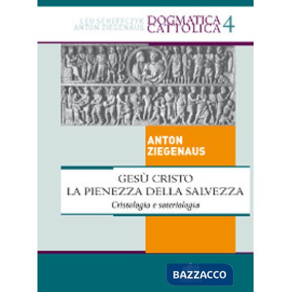 Gesù Cristo la pienezza della salvezza. Cristologia e soteriologia