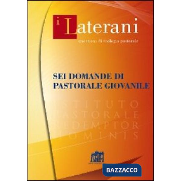 Sei domande di pastorale giovanile