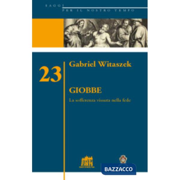 Giobbe. La sofferenza vissuta nella fede