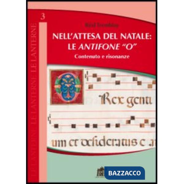Nell'attesa del Natale: le antifone «O». Contenuto e risonanze