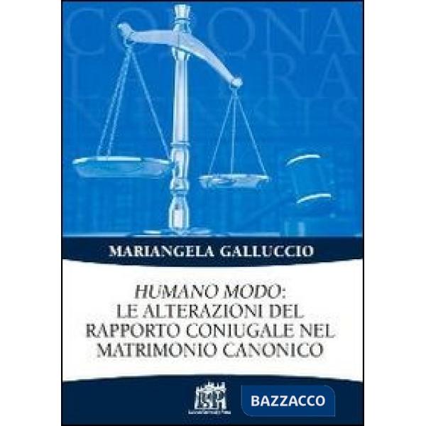 Humano modo: le alterazioni del rapporto coniugale nel matrimonio canonico