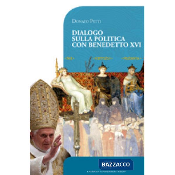 Dialogo sulla politica con papa Benedetto XVI