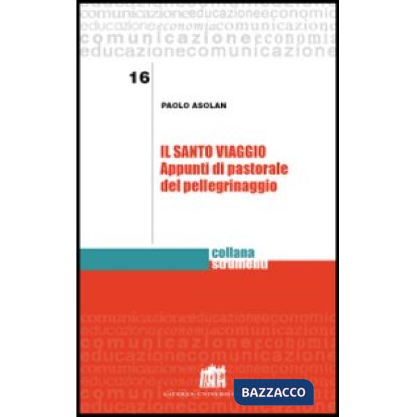 Santo viaggio. Appunti di pastorale del pellegrinaggio (Il)