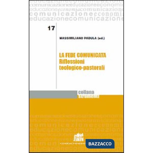Fede comunicata. Riflessioni teologico-pastorali (La)