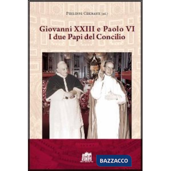 Giovanni XXIII e Paolo VI. I due papi del Concilio
