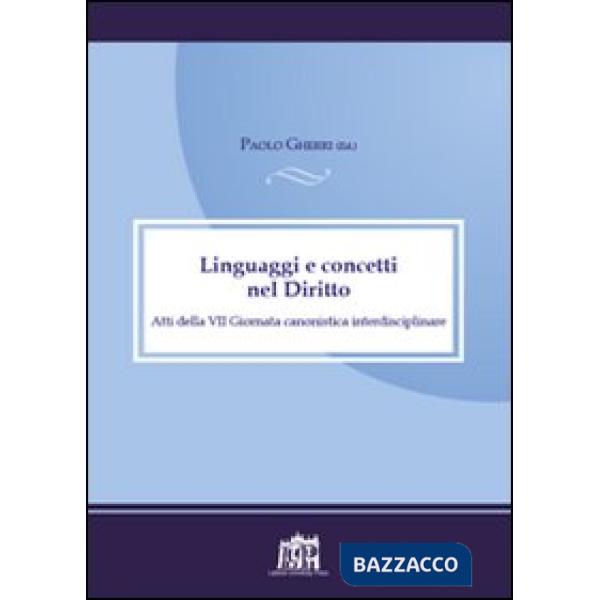 Linguaggi e concetti nel diritto. Atti della VII Giornata canonistica interdisciplinare