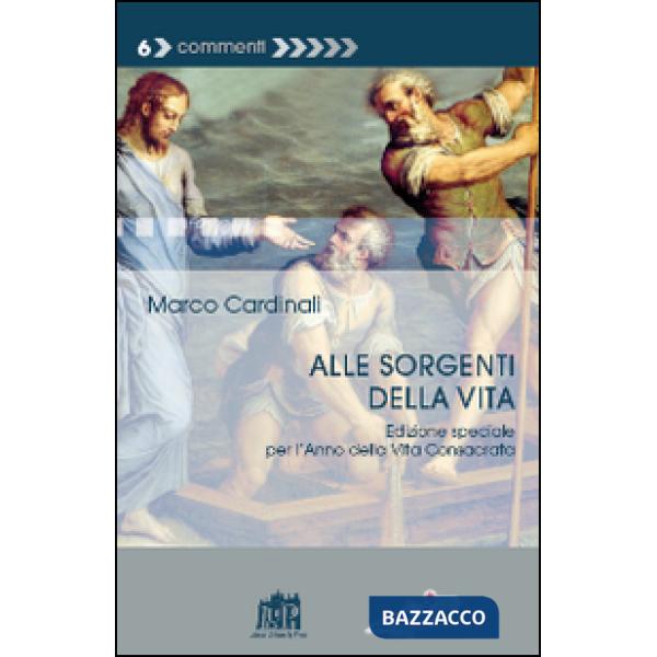 Alle sorgenti della vita per l'anno della Vita Consacrata. Ediz. speciale