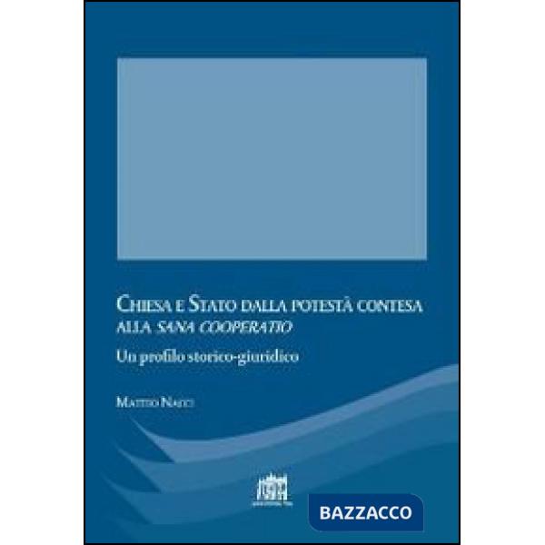 Chiesa e Stato dalla potestà contesa alla «sana cooperatio»