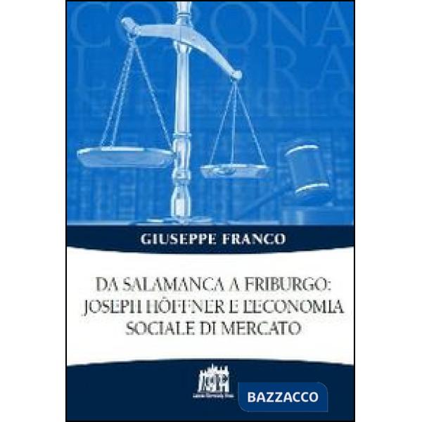 Da Salamanca a Friburgo: Joseph Hoffner e l'economia sociale e di mercato