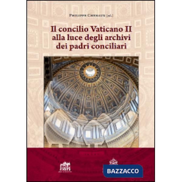 Concilio Vaticano II alla luce degli archivi dei padri conciliari (Il)