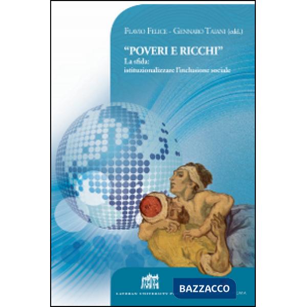 «Poveri e ricchi». La sfida: istituzionalizzare l'inclusione sociale