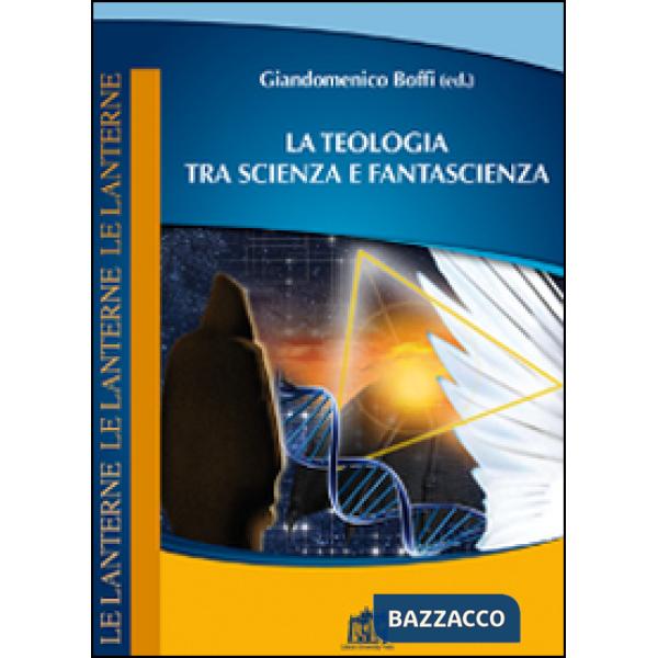 Teologia tra scienza e fantascienza (La)
