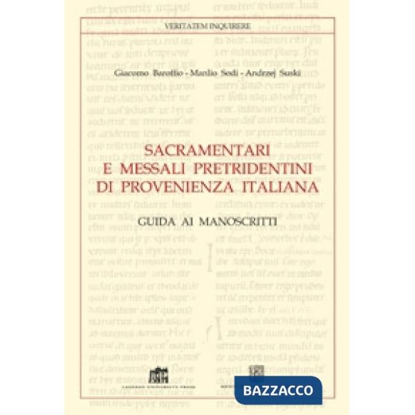 Sacramentari e messali pretridentini di provenienza italiana. Guida ai manoscritti