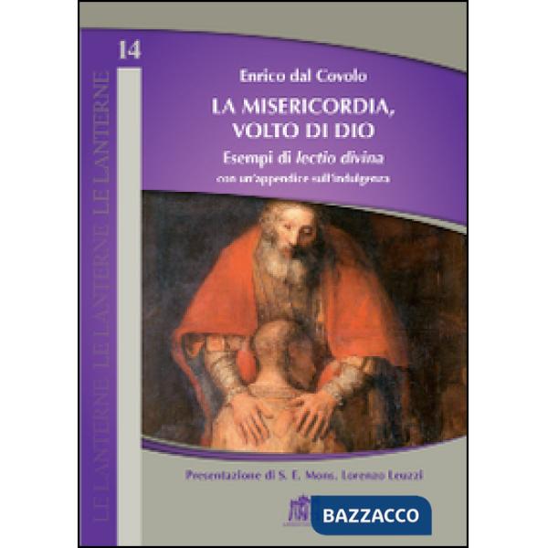 Misericodia, volto di Dio. Esempi di lectio divina con un'appendice sull'indulgenza (La)