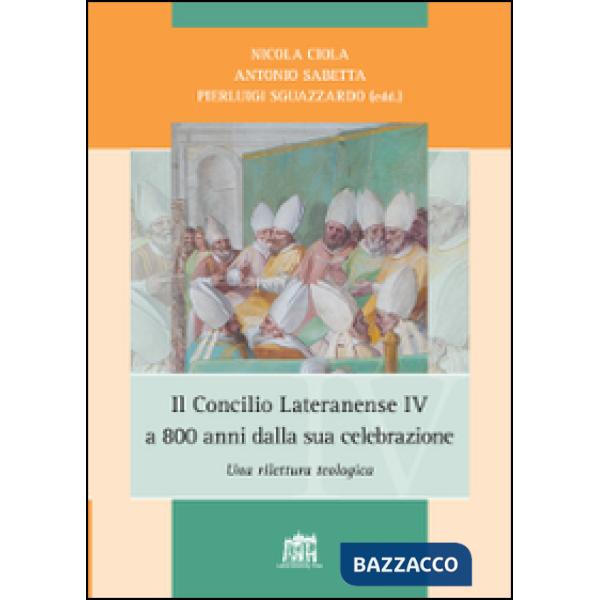 Concilio Lateranense IV a 800 anni dalla sua celebrazione. Una rilettura teologica (Il)