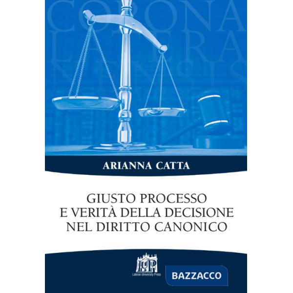 Giusto processo e verità della decisione nel diritto canonico