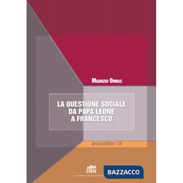Questione sociale da papa Leone a Francesco (La)