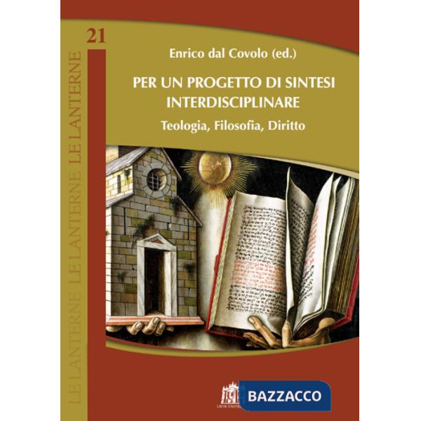 Per un progetto di sintesi interdisciplinare. Teologia, filosofia, diritto